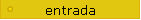 entrada
